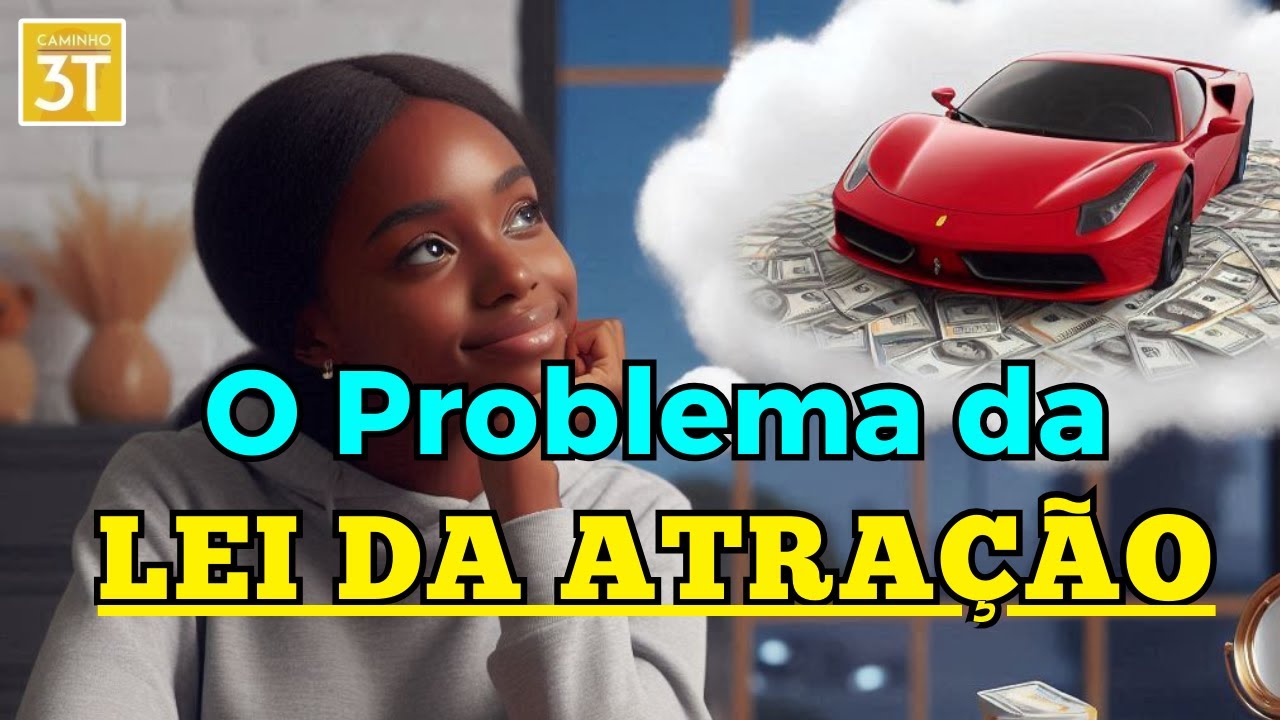 O Problema da Lei da Atração