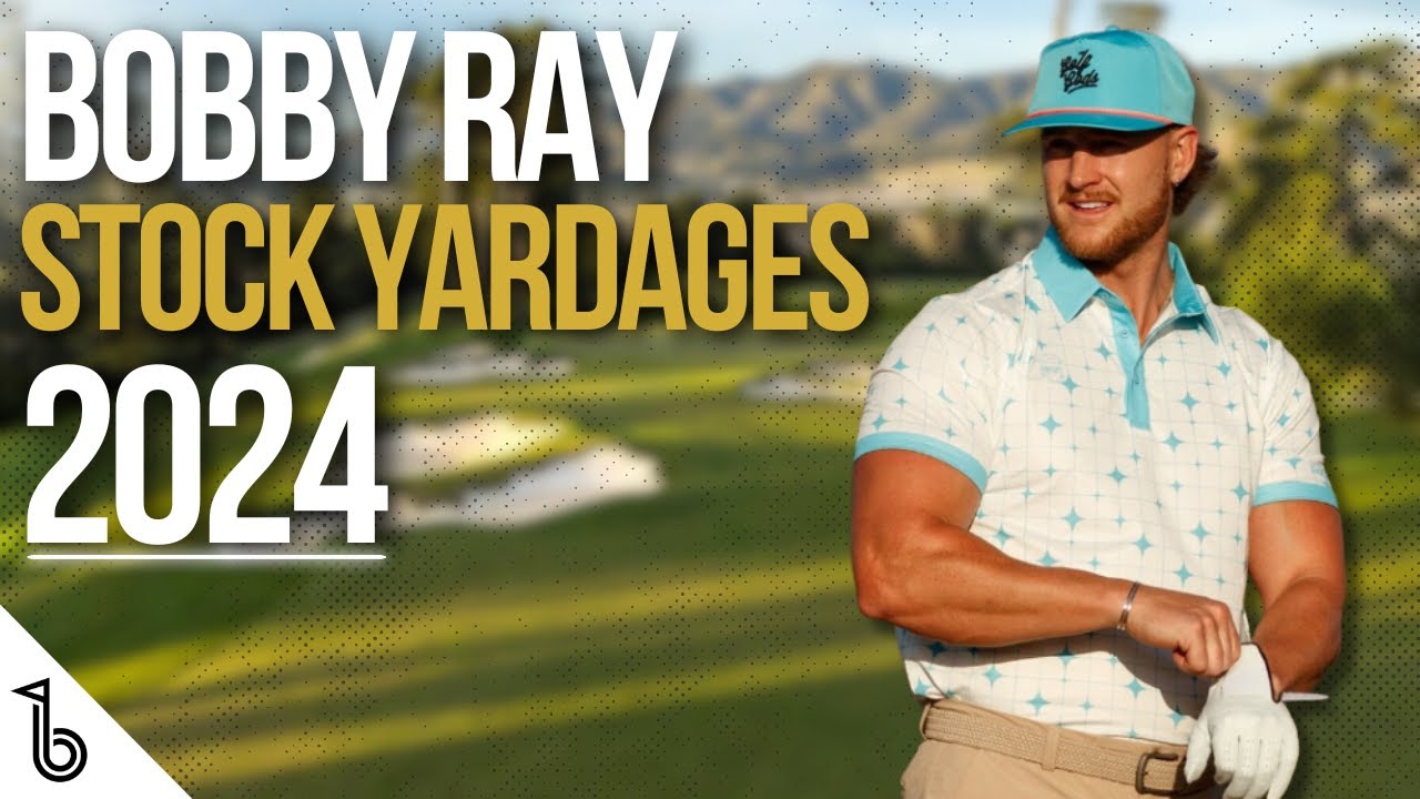 Bobby Ray&rsquo;s 2024 Club Yardages Revealed | The Bombers Club