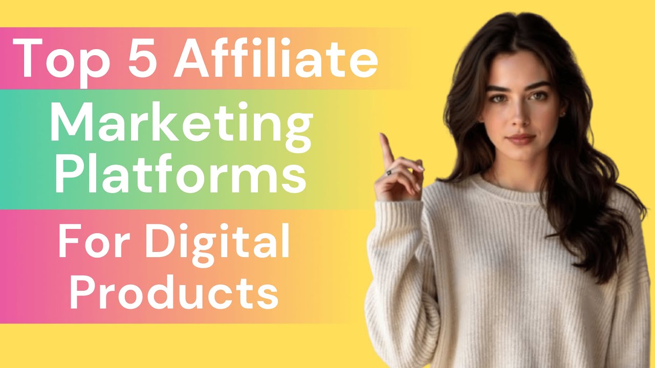 Top 5 Affiliate Marketing Platforms for Digital Products