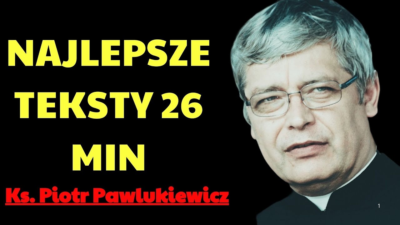 Najlepsze TEKSTY 26 min  | Ks. Piotr Pawlukiewicz Modlitwa