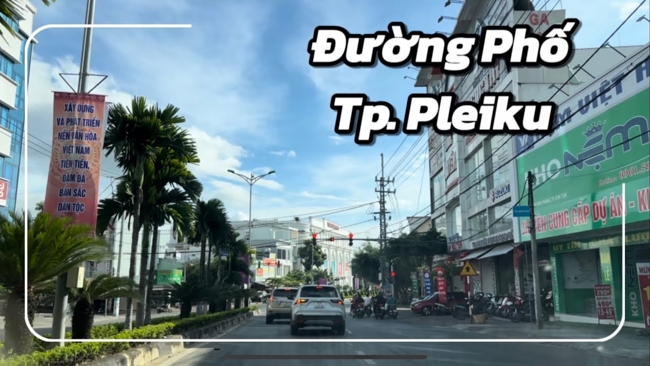 Review: Đường Phố Tp. Pleiku (Pleiku City Street) I Tp. Pleiku I Gia Lai I Thang Vu