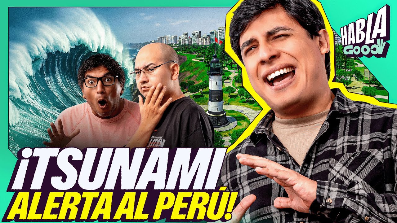 ¿El TSUNAMI llegará a Perú? | ¿Por qué LOS PERRITOS NO DESFILARON AYER? | HABLA GOOD
