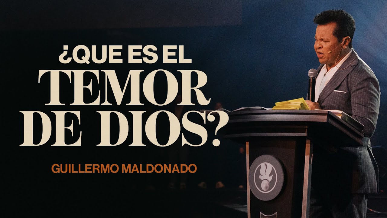 &iquest;Qu&eacute; es el temor de Dios? | Guillermo Maldonado