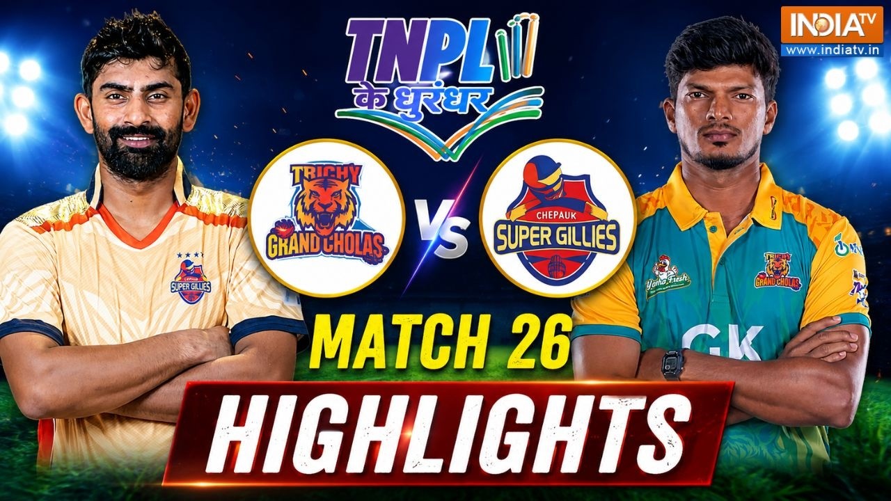 TNPL 2026 Match 26 Highlights:Trichy Grand Cholas ने 14 रनों से Chepauk Super Gillies को दी मात