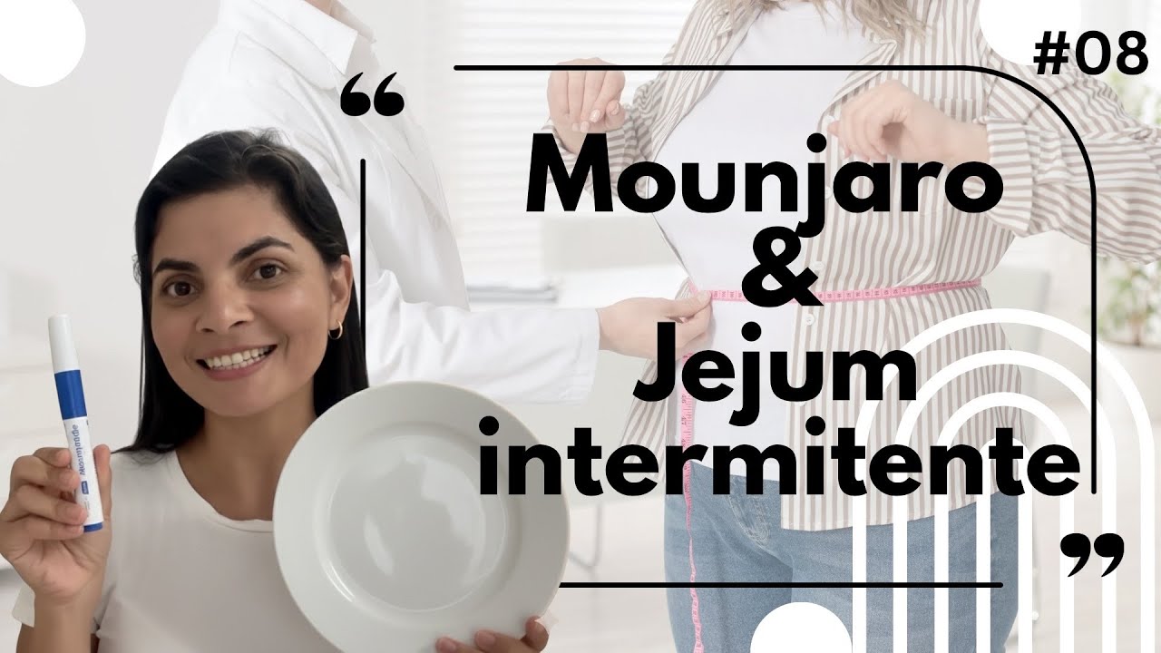 Mounjaro e Jejum Intermitente: Como combinar com segurança?