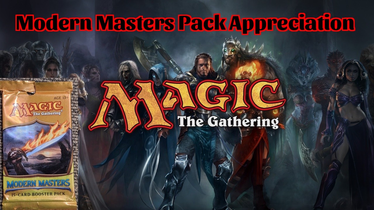 Magic: The Gathering Modern Masters | A Pack Appreciation