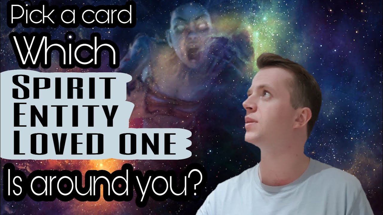 Pick a card: Do I have a Spirit/Ghost/Entity/loved one around me? And WHY???