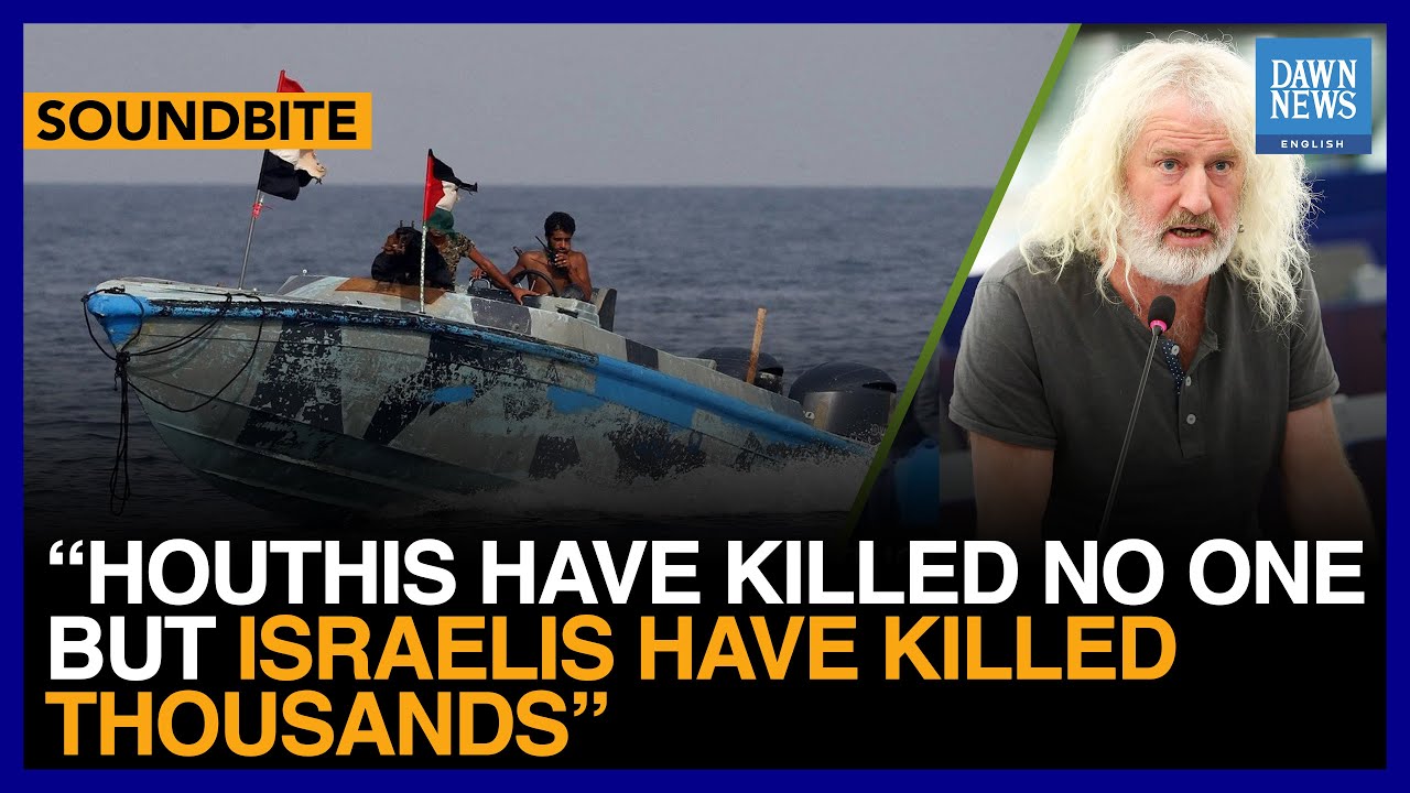 Houthis Have Killed No One But Israelis Have Killed Thousands: Irish Politician | Dawn News English