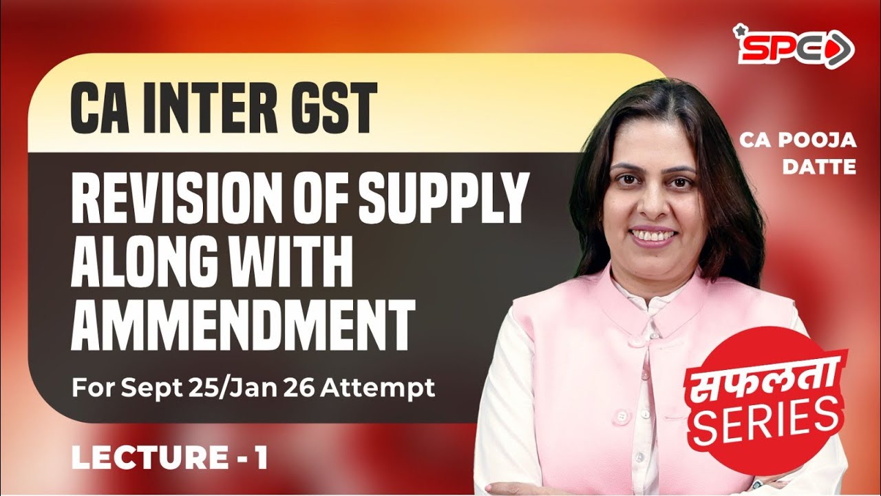 CA Inter GST Revision of Supply Along with Amendment For Sep 25 / Jan 26 Attempt By CA Pooja Datte