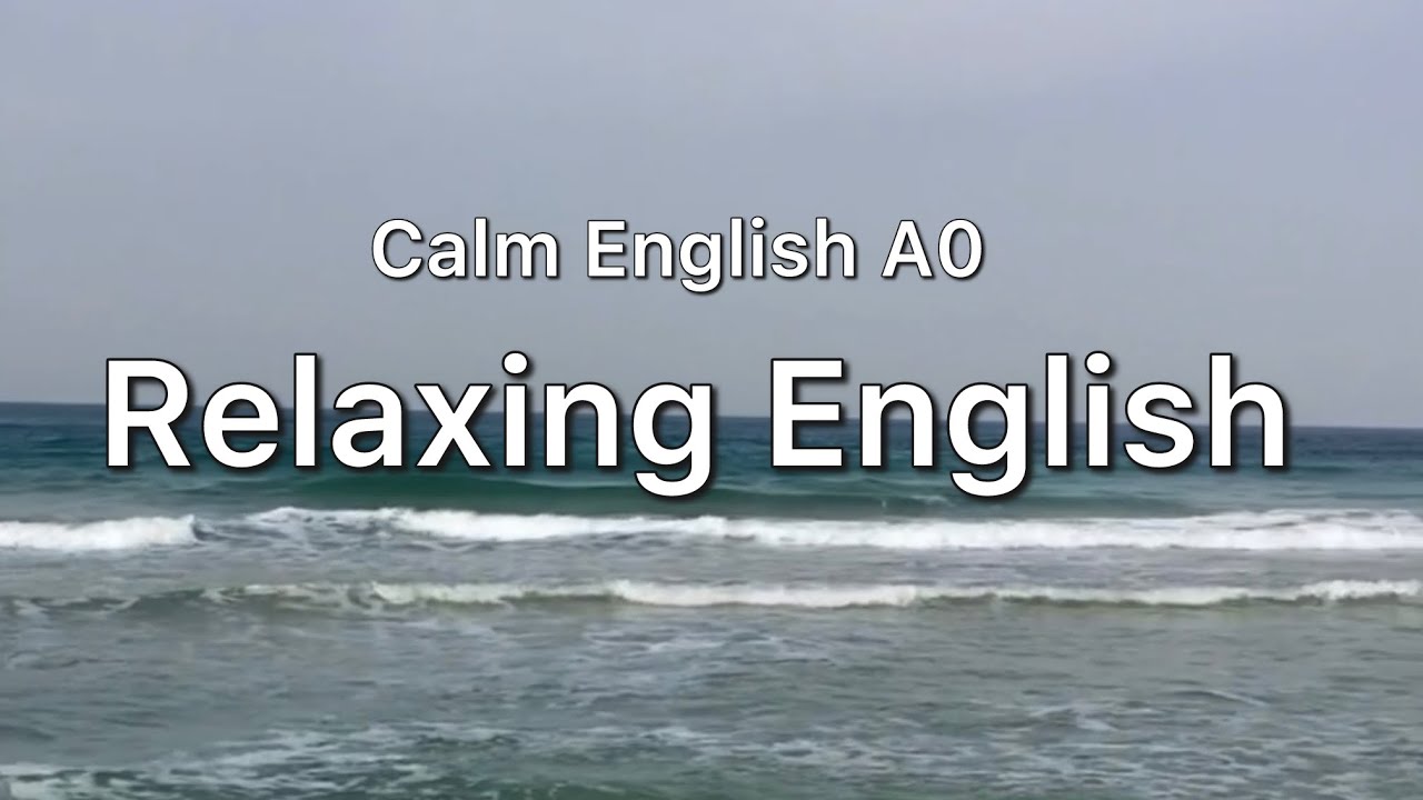 Calm English A0 | Relaxing English