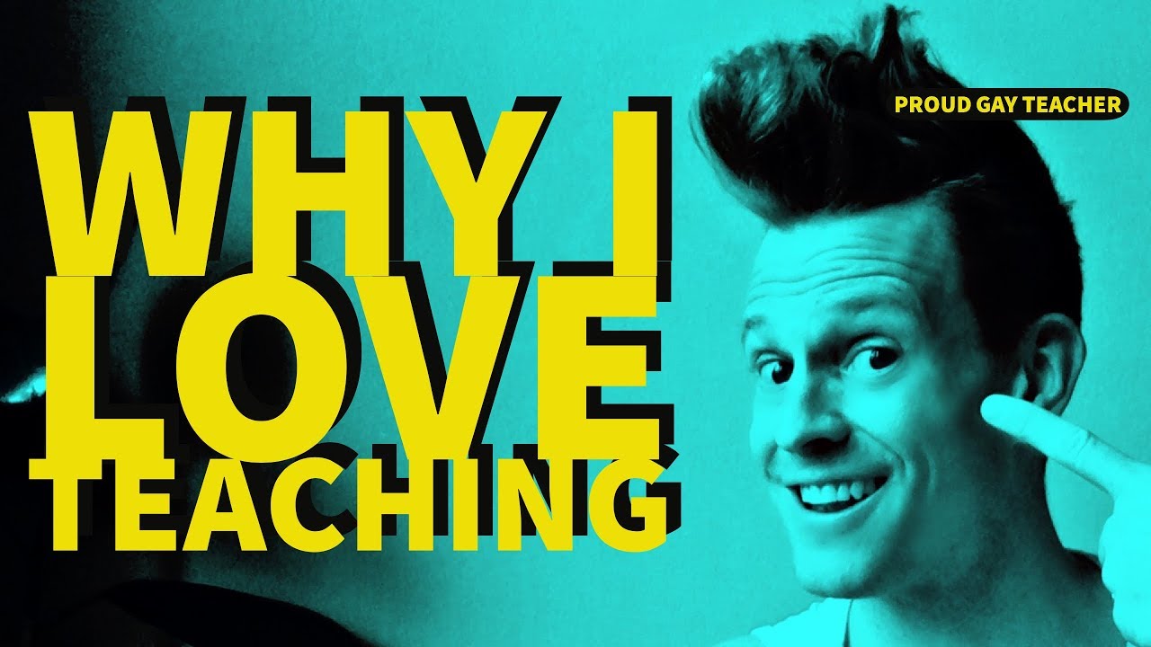 WHY I LOVE TEACHING | Proud Gay Teacher | Joel Carlovsky
