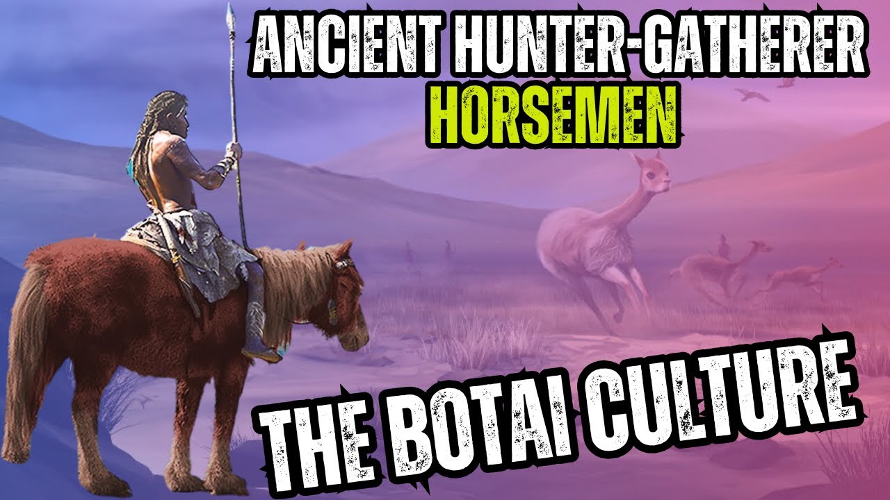 Ancient Hunter Gatherer Horsemen | The Botai Culture