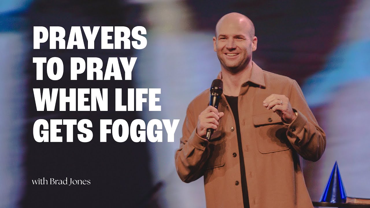 Prayers To Pray When Life Gets Foggy - Brad Jones with Hillsong Africa | 9 June 2024