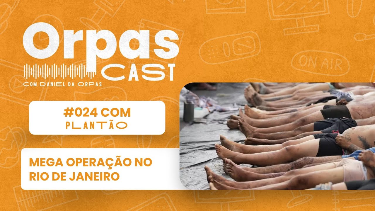 MEGA OPERA&Ccedil;&Atilde;O DO RIO DE JANEIRO - #OrpasCast #024