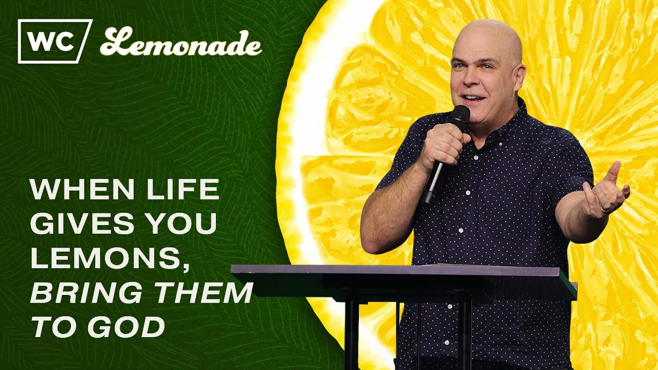 Kerry Shook: When Life Gives You Lemons, Bring Them To God