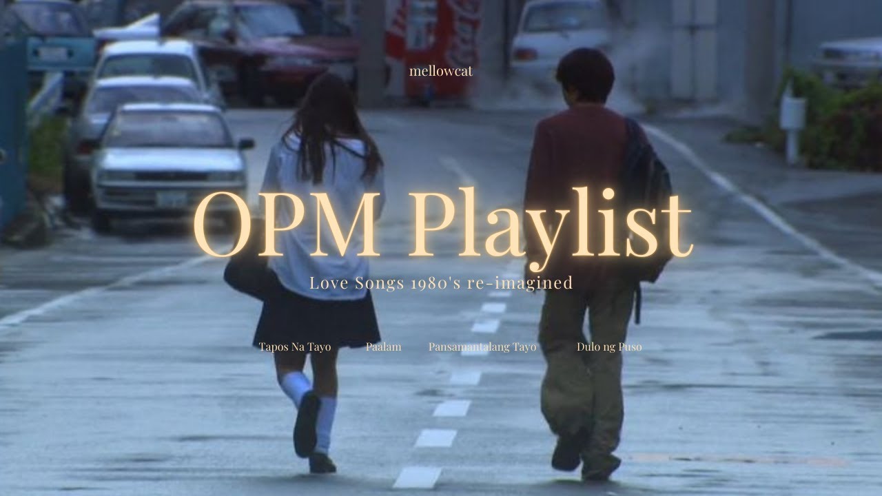1980's OPM chill playlist natin - Filipino, Indie | call this love songs?