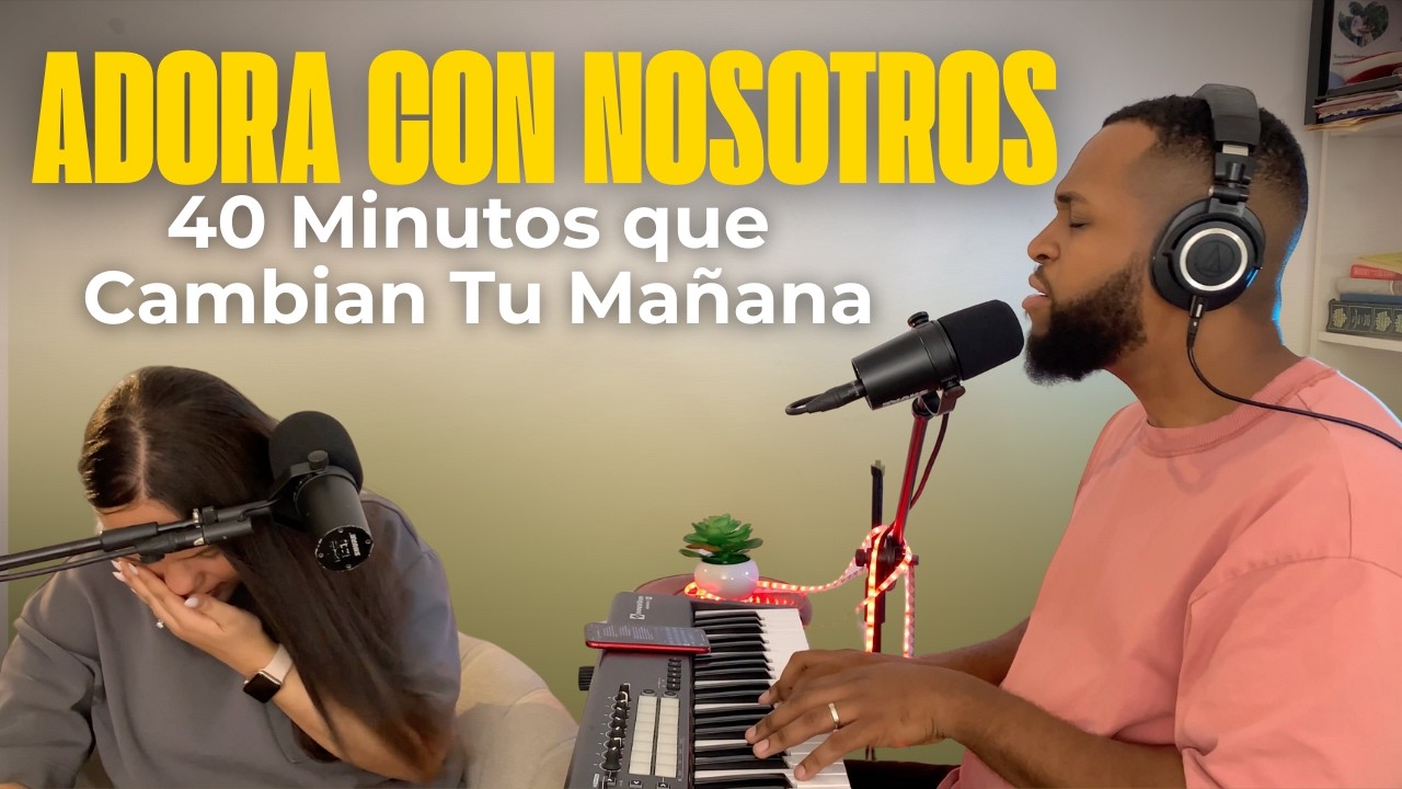 Adora con Nosotros: 40 Minutos para Buscar la Presencia de Dios al Comenzar Tu Día