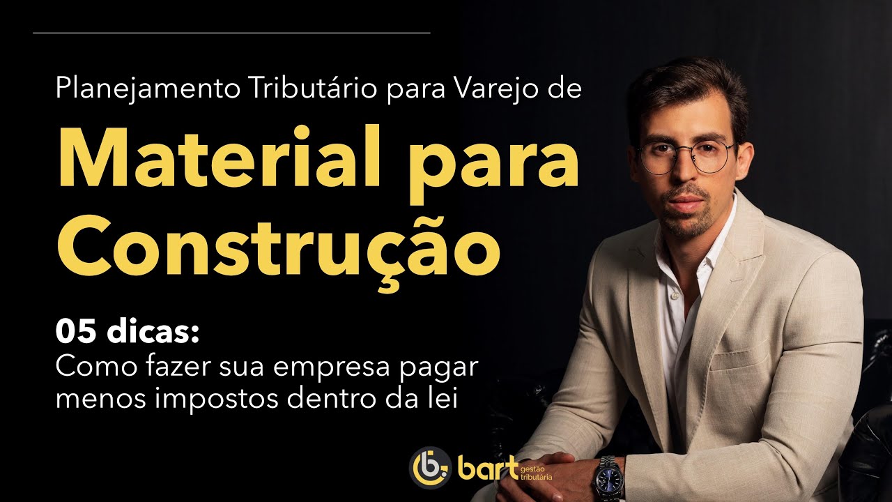 Planejamento Tributário: Varejo de material para construção