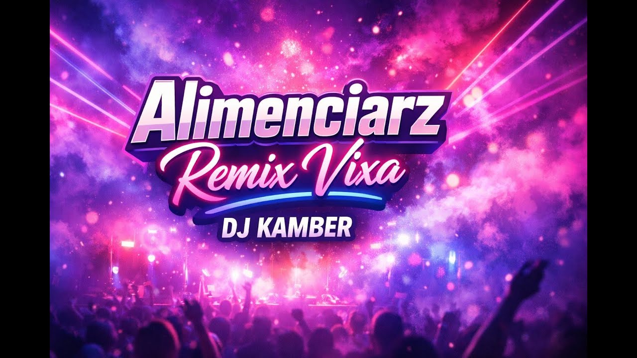 Alimenciarz Remix Vixa - DJ KAMBER