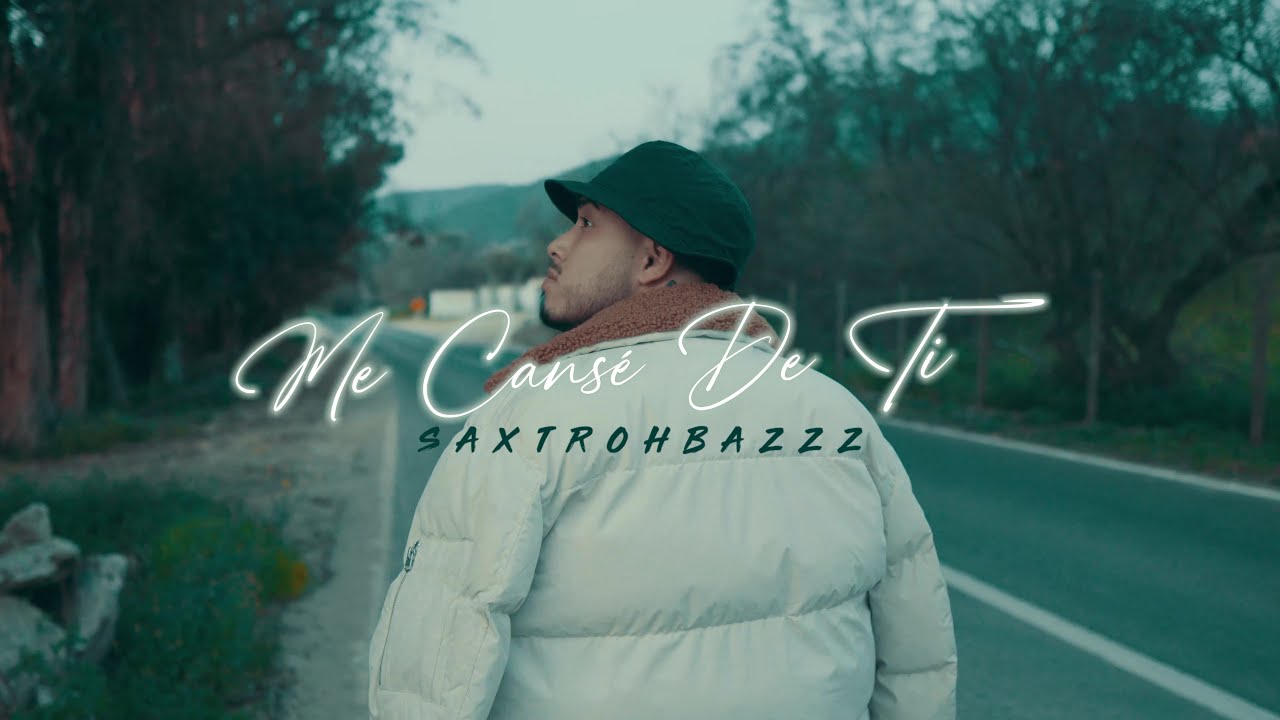Saxtrohbazzz - Me Cans&eacute; De Ti  (Video Oficial)