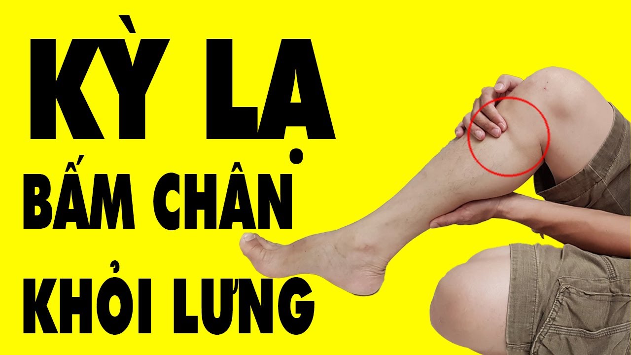 Kỳ Lạ Bấm Vào Chân Mà Đau Lưng Cỡ Nào Cũng Khỏi | HYT3