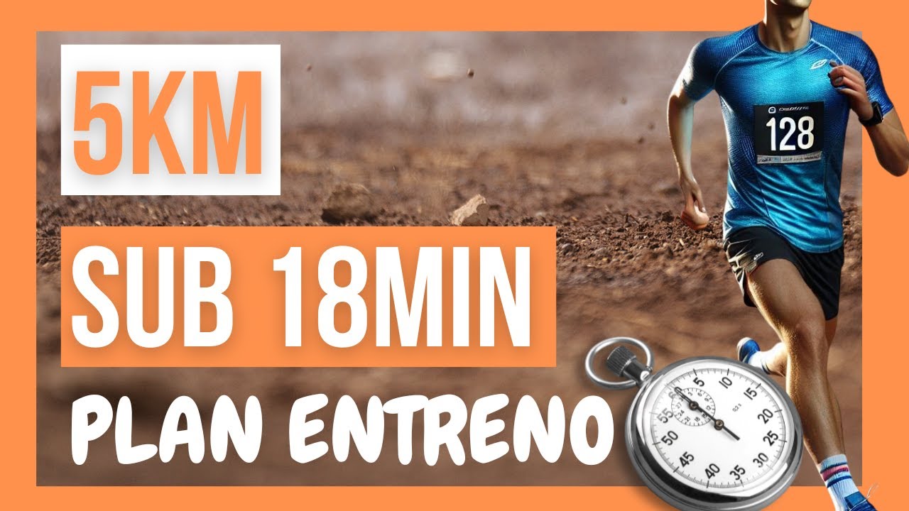 📝Cómo BAJAR de 18min en 5km 🏃Entrenamientos, Planificación, Nutrición