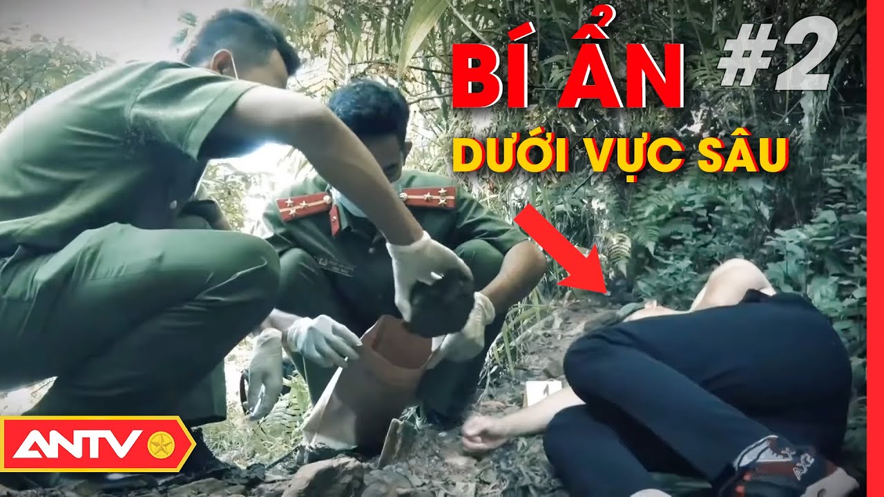 Bí Ẩn Dưới Vực Sâu - Hành Trình Truy Tìm 02 Gã Sát Nhân Máu Lạnh (P2) | Hồ Sơ Vụ Án | ANTV