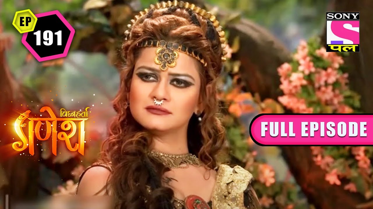The War Intensifies | Vighnaharta Ganesh - Ep 191 | Full Episode | 10 April 2022