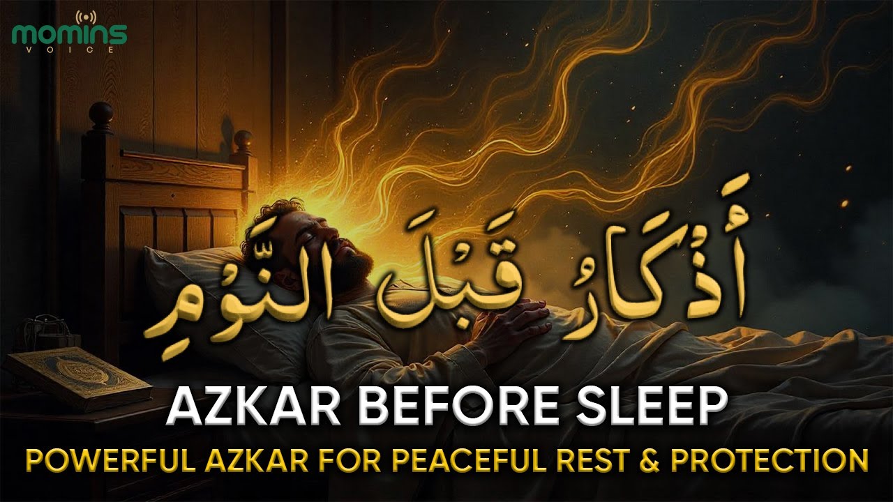 Azkar Before Sleep | Powerful Night Duas for Peaceful Rest, Protection & Forgiveness