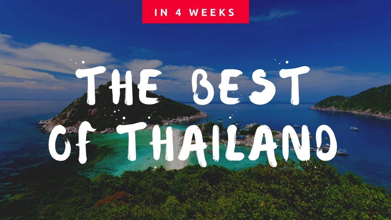 Ultimate Thailand trip in 4 weeks