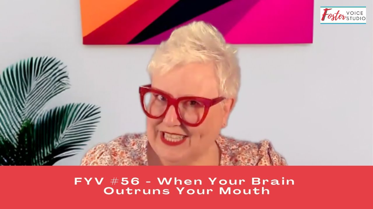 FYV #56 - When Your Brain Outruns Your Mouth