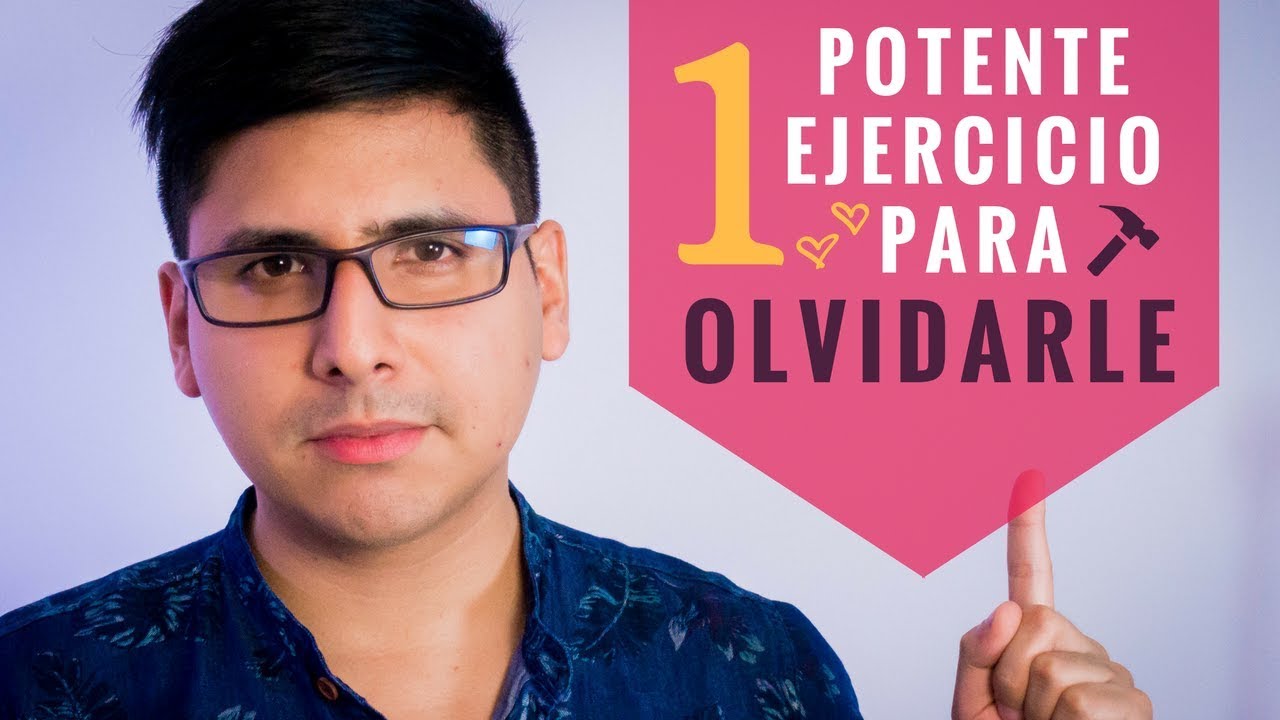 Potente Ejercicio para OLVIDAR a Tu Ex (y aliviar el dolor)
