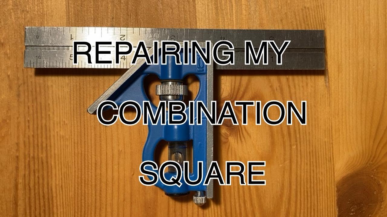 Repairing My Combination Square