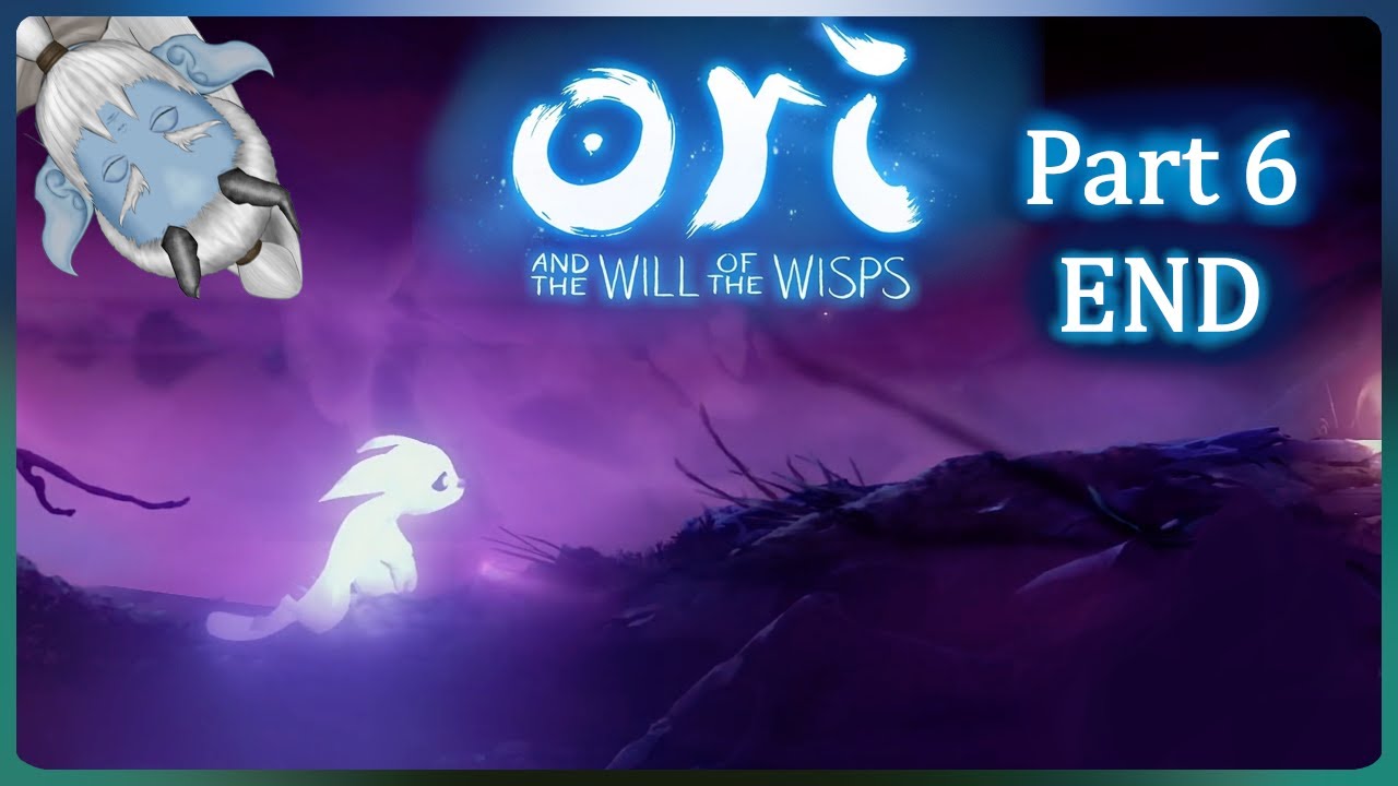 Ori and the Will of the Wisps [Part 6 - END - HARD] I'm Gonna Miss This Game...