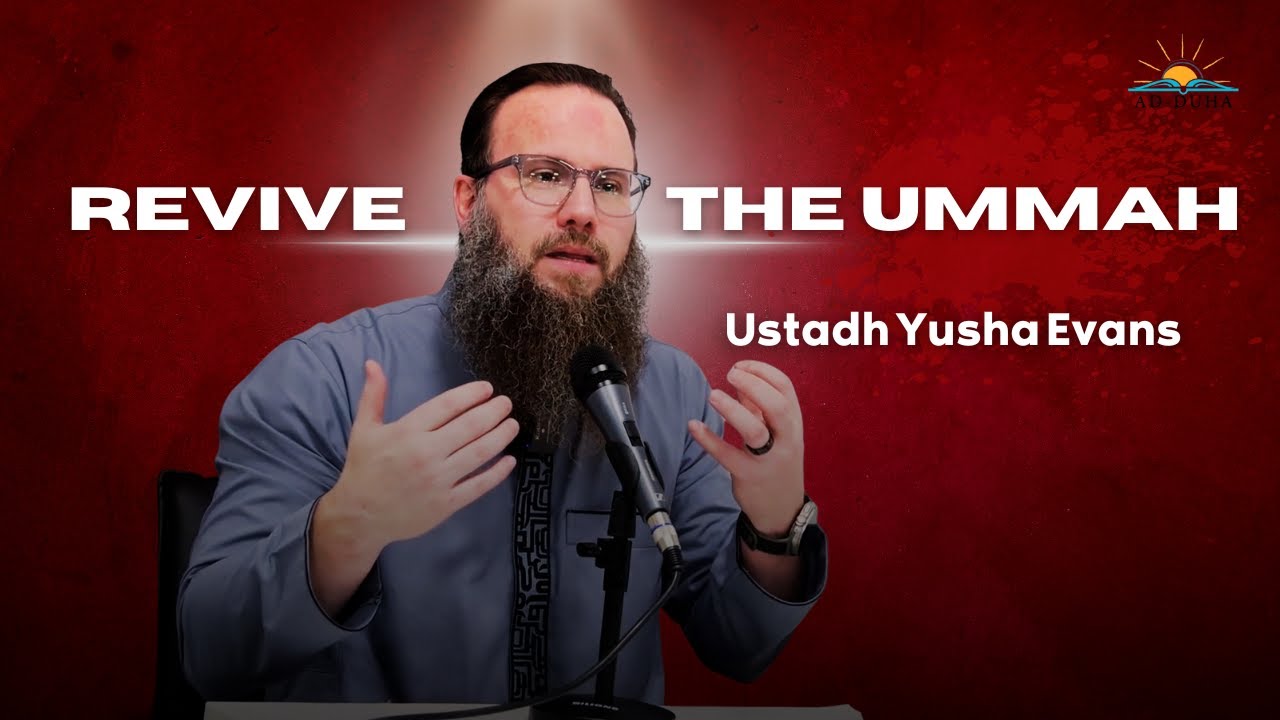 Revive The Ummah! | Ustadh Yusha Evans @YushaEvans #islamicreminder #motivation #islamic #islam