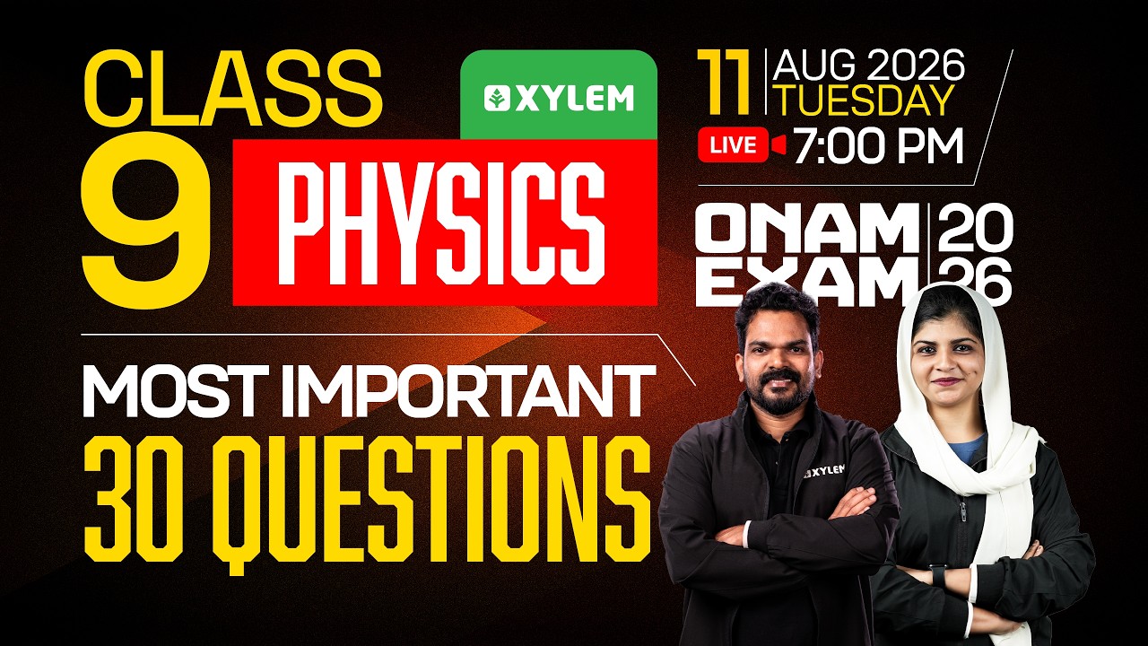 Class 9 Physics | ONAM EXAM 2026 | MOST IMPORTANT 30 QUESTIONS | Xylem Class 9