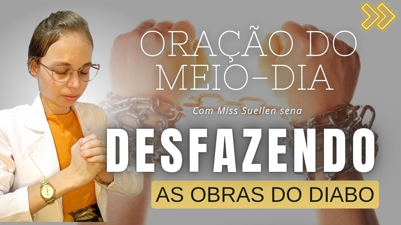 ⚔️🔥ORAÇÃO DO MEIO-DIA |LIBERTAÇÃO & CURAS - Miss Suellen sena
