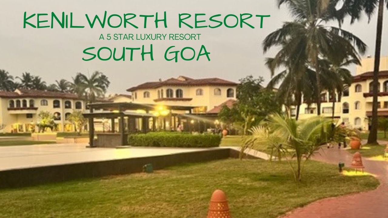 Kenilworth resort Goa| 5 star luxury resort at Utorda beach, South Goa|Complete tour of the property