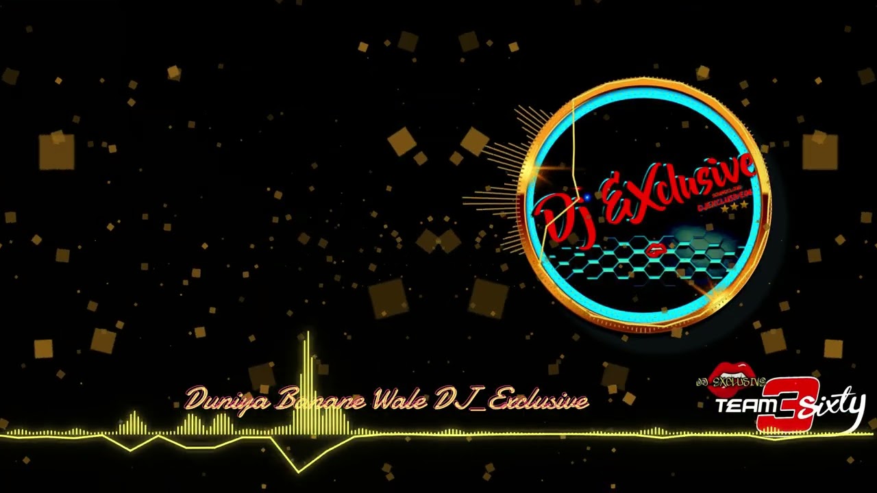 Duniya Banane Wale DJ_Exclusive