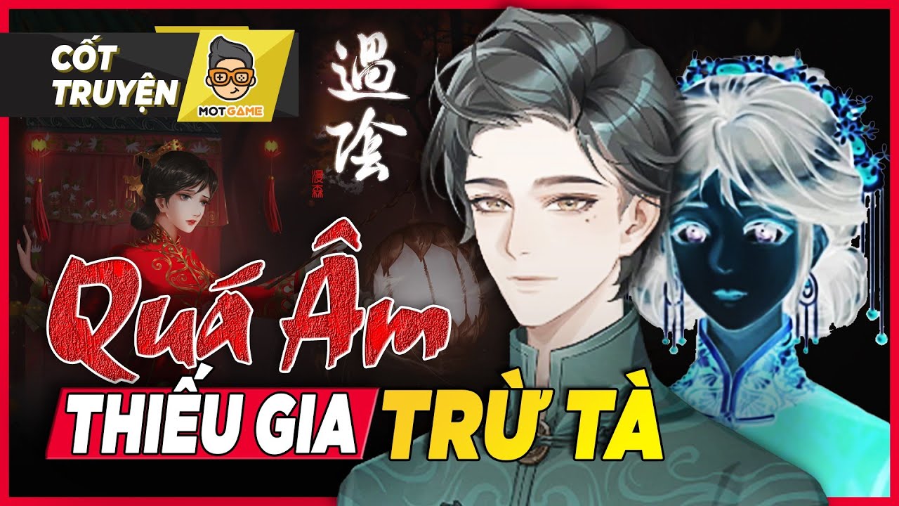 Cốt truyện Quá Âm - Nhân quả tuần hoàn | Mọt Game