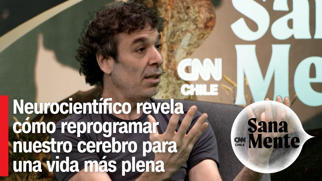 Neurocientífico revela cómo reprogramar nuestro cerebro para una vida más plena | Sana Mente