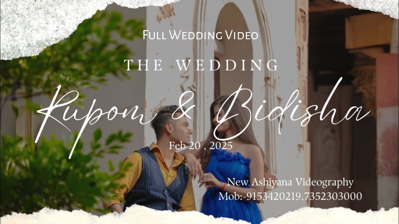 Best Bengali Wedding Cinematic Full Video 2025 || Rupom & Bidisha || New Ashiyana Videography ||
