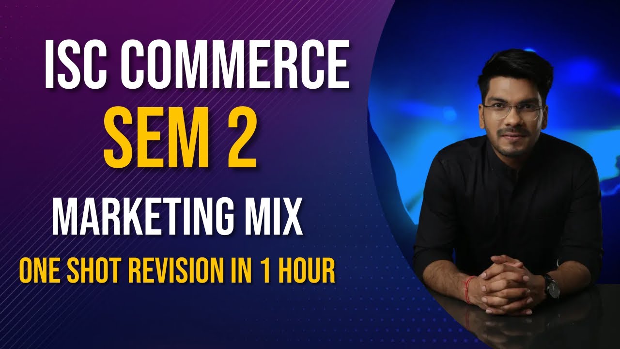 ISC Commerce 12 | Marketing Mix | One Shot Marathon Revision |