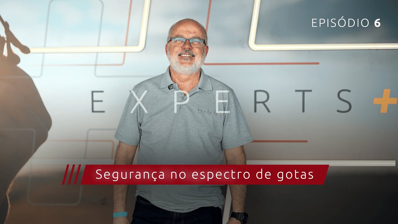 Experts +: Seguran&ccedil;a no espectro de gotas | Epis&oacute;dio 6