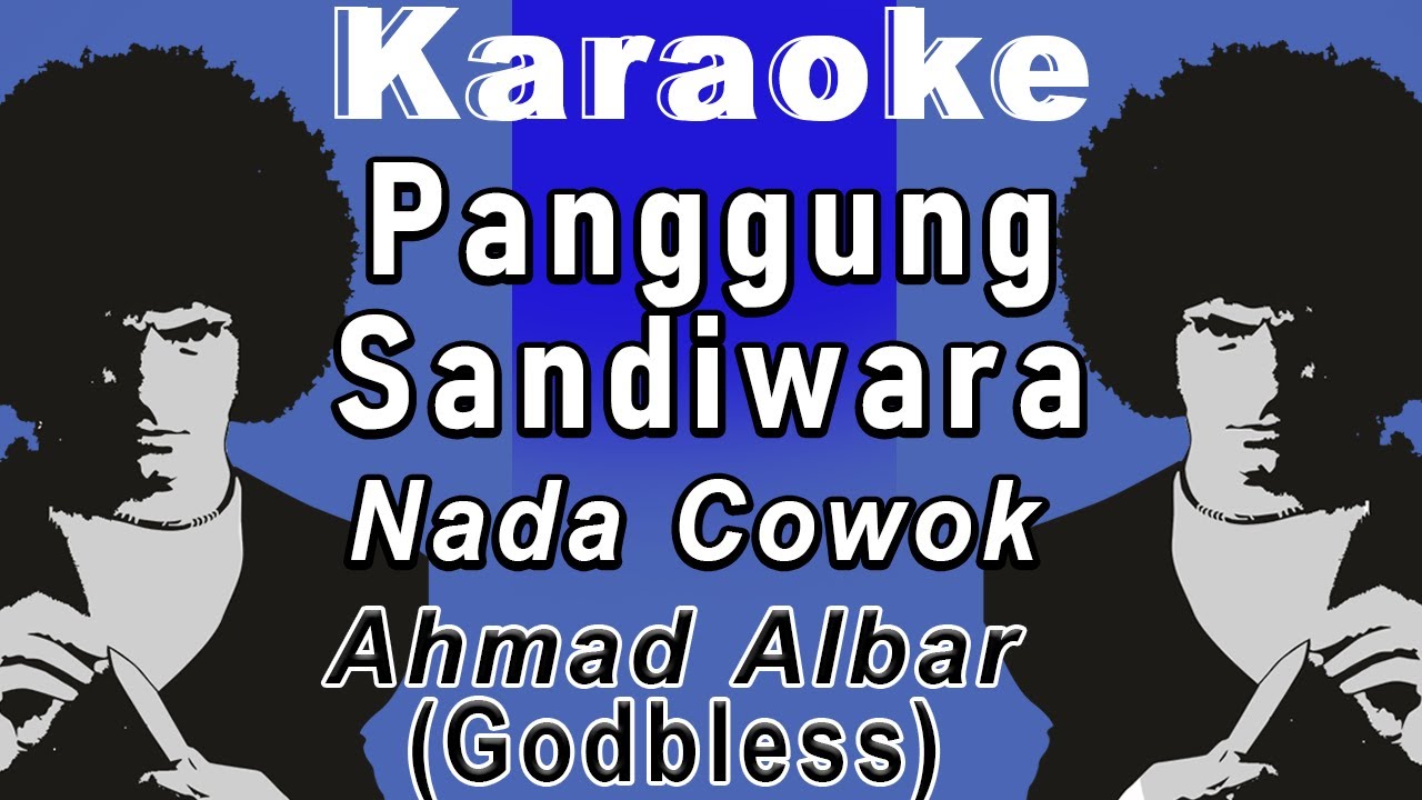 Panggung Sandiwara (Karaoke) Ahmad Albar Nada Pria/ cowok /Female Key GodBless