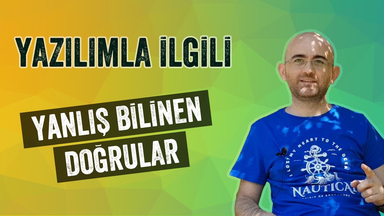Yazılımda Yanlış Bilinen Gerçekler