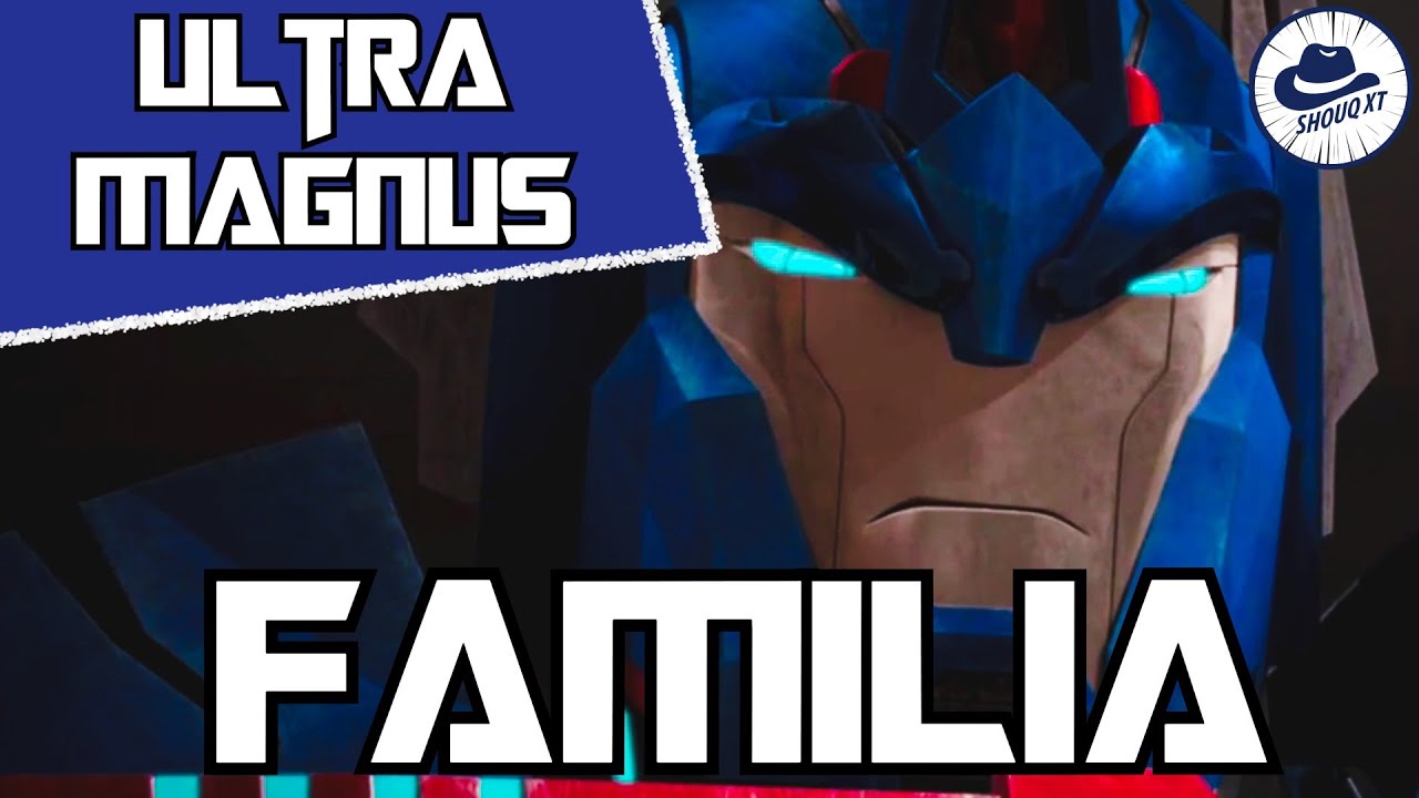 Ultra Magnus y su Historia: Disciplina, Dolor y Familia | Transformers Prime