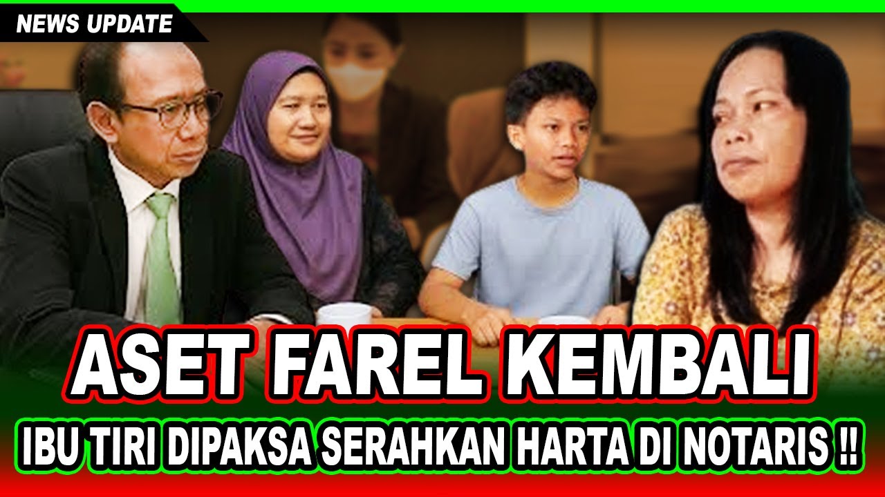 KEMENANGAN FAREL PRAYOGA‼️IBU TIRI TERPAKSA KEMBALIKAN ASET DI NOTARIS‼️