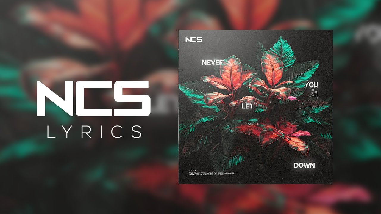 Itro - Never Let You Down [NCS Lyrics]