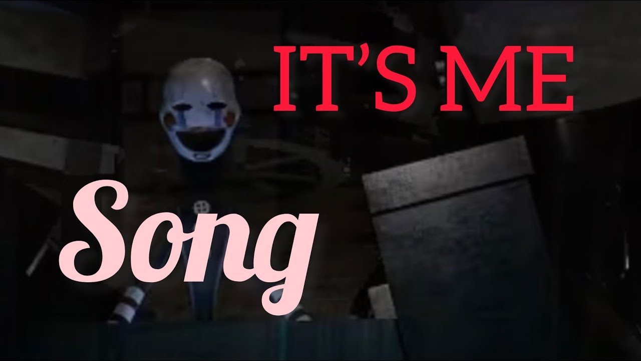 FNAF song “I’TS ME” FNAF movie